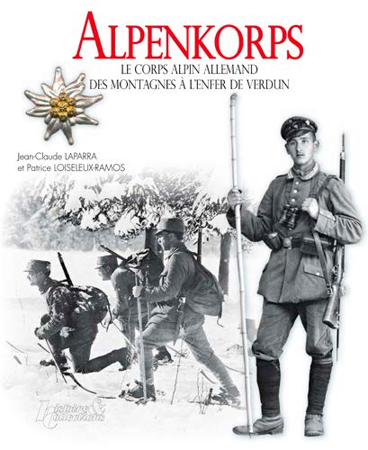 Stock image for Alpenkorps: Le Corps Alpin Allemand 1915-1918 (French Edition) for sale by Books From California