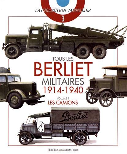 Beispielbild fr TOUS LES BERLIET MILITAIRES 1914-1940 zum Verkauf von medimops