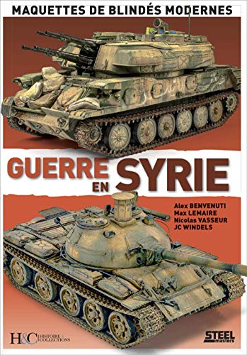 Beispielbild fr GUERRE EN SYRIE [Broch] Benvenuti, Alex; Lemaire, Max; Vasseur, Nicolas et Windels, JC zum Verkauf von BIBLIO-NET