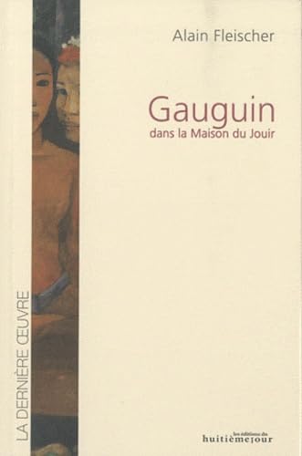 Stock image for Gauguin: Dans la Maison du Jouir for sale by Ammareal