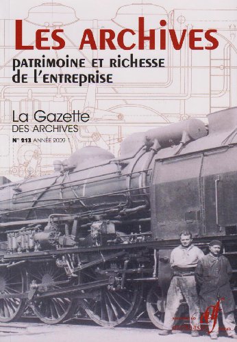 Stock image for La gazette des Archives, N 213 : Les archives : patrimoine et richesse de l'entreprise for sale by medimops