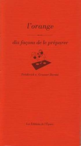 Beispielbild fr L' Orange, dix faons de le prparer Grasser Herme, Frdrick zum Verkauf von Iridium_Books