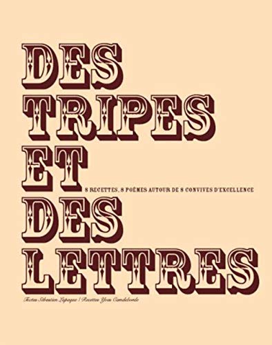 9782352550327: Des tripes et des lettres: 8 Recettes, 8 pastiches littraires autour de 8 convives d'exception