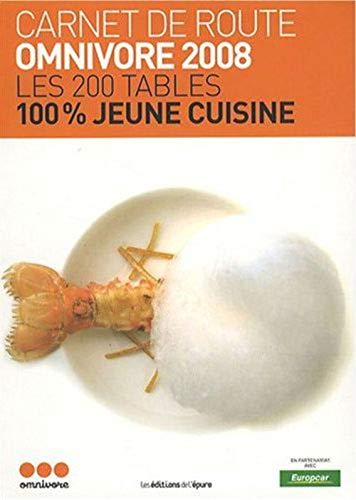 Beispielbild fr Carnet de Route - Omnivore 2008: Les 200 Tables 100% Jeune Cuisine zum Verkauf von Ammareal
