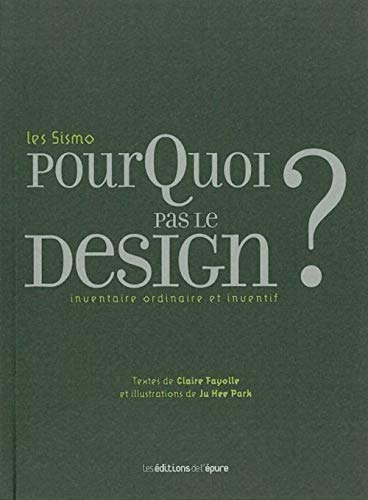 Beispielbild fr Pourquoi pas le design ? : Inventaire ordinaire et inventif zum Verkauf von medimops