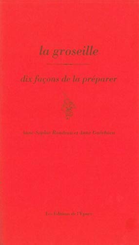 Beispielbild fr La groseille: Dix faons de la prparer zum Verkauf von Ammareal