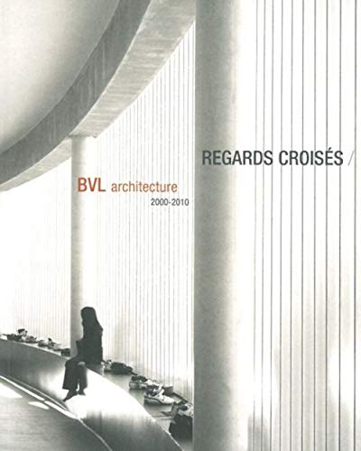 Beispielbild fr Regards croiss: BVL architecture 2000-2010 [Broch] Blin, Pascale zum Verkauf von BIBLIO-NET