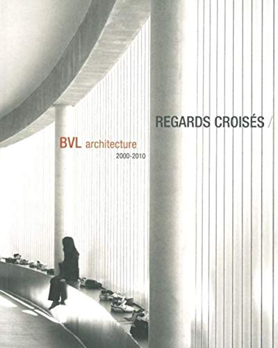 Imagen de archivo de Regards croiss: BVL architecture 2000-2010 [Broch] Blin, Pascale a la venta por BIBLIO-NET