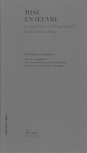 Beispielbild fr Mise en oeuvre : Le quotidien et l'exceptionnel sous l'oeil du design zum Verkauf von medimops