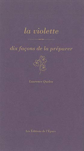 Beispielbild fr La Violette, dix faons de la prparer zum Verkauf von Gallix
