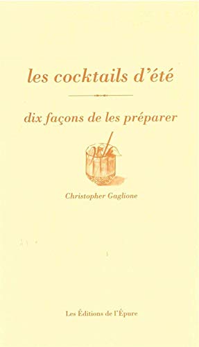 Beispielbild fr Les Cocktails d't, dix faons de les prparer zum Verkauf von Ammareal