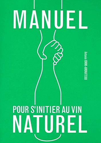 Beispielbild fr Manuel pour s'initier au vin naturel zum Verkauf von Librairie La Canopee. Inc.