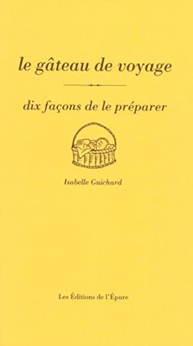 Beispielbild fr Gteau de voyage, dix faons de le prparer (Le) zum Verkauf von Librairie La Canopee. Inc.