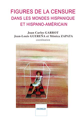 Imagen de archivo de Figures de la censure dans les mondes hispaniques et hispano-amricain a la venta por Gallix