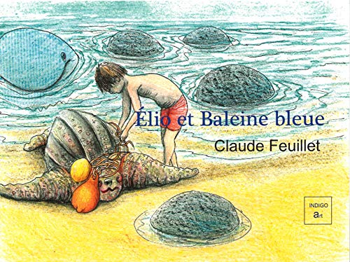 Imagen de archivo de Elio Et La Baleine Bleue a la venta por RECYCLIVRE