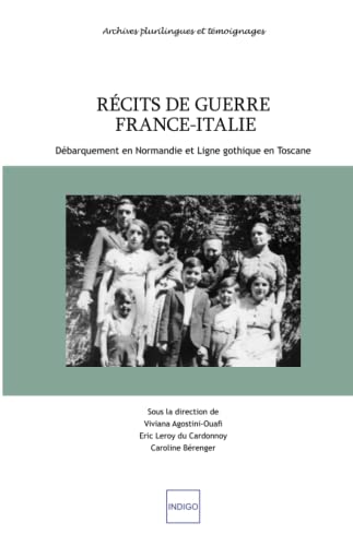 Beispielbild fr Rcits de guerre France-Italie: Dbarquement en Normandie et Ligne gothique en Toscane (French Edition) zum Verkauf von Gallix