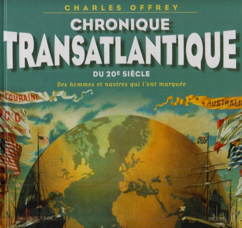 Beispielbild fr Chronique transatlantique du XXe siecle: Des Hommes et des navires qui l'ont Marquee zum Verkauf von Zubal-Books, Since 1961