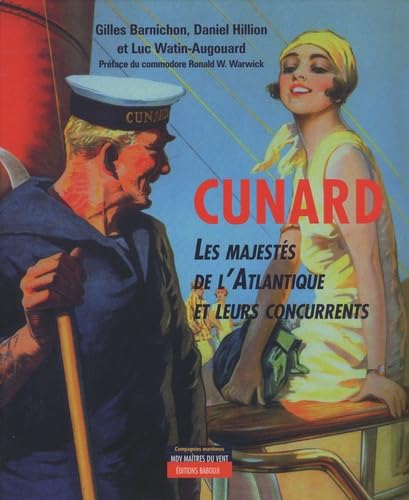 CUNARD ; LES MAJESTES DE L'ATLANTIQUE ET LEURS CONCURRENT