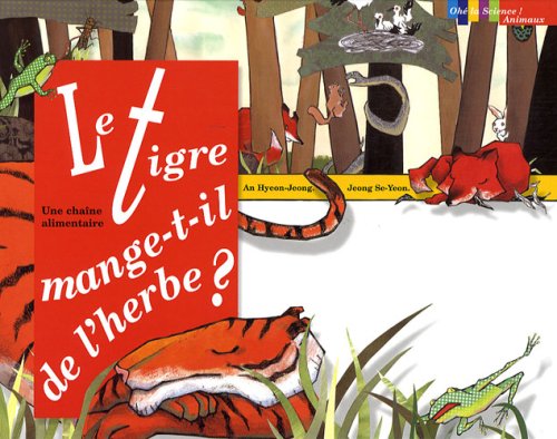 Beispielbild fr Le Tigre Mange-t-il De L'herbe ? : Une Chane Alimentaire zum Verkauf von RECYCLIVRE