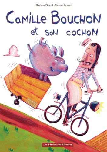 9782352630210: Camille bouchon et son cochon