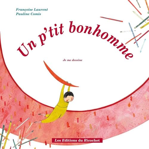 Stock image for Un p'tit bonhomme (Je me dessine) for sale by Ammareal
