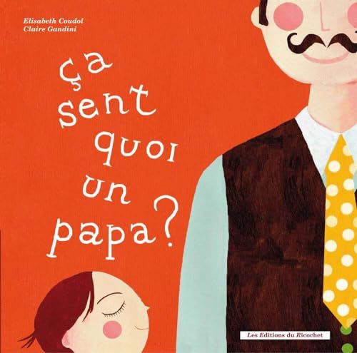 Beispielbild fr Ca Sent Quoi Une Maman ?. Ca Sent Quoi Un Papa ? zum Verkauf von RECYCLIVRE