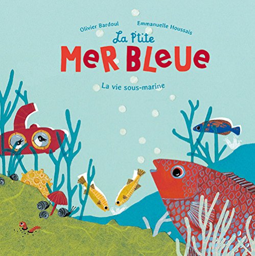 Stock image for La P'tite Mer Bleue : La Vie Sous-marine for sale by RECYCLIVRE