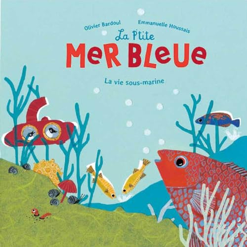 Stock image for La P'tite Mer Bleue : La Vie Sous-marine for sale by RECYCLIVRE