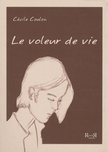 LE VOLEUR DE VIE (French Edition) (9782352650096) by COULON, CÃ©cile