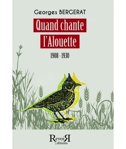 Imagen de archivo de Quand chante l'alouette: 1908-1930 a la venta por medimops