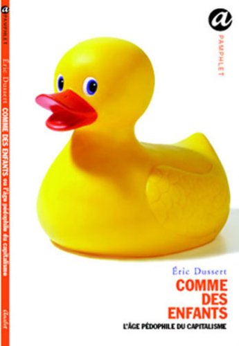 Stock image for Comme des enfants : L'Age pdophile du capitalisme for sale by Ammareal