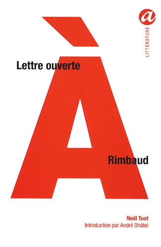 Imagen de archivo de Lettre ouverte  Rimbaud Tuot, Nol et Dhtel, Andr a la venta por BIBLIO-NET