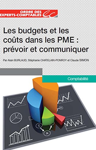 Imagen de archivo de Les budgets et les cots dans les PME : prvoir et communiquer a la venta por Ammareal