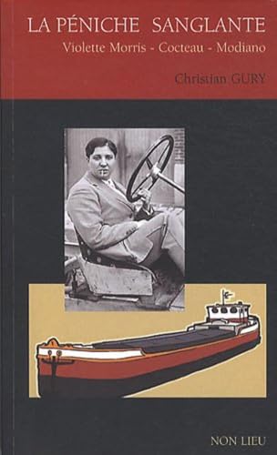Beispielbild fr La pniche sanglante : Violette Morris, Cocteau, Modiano zum Verkauf von medimops