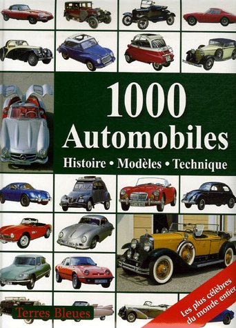 Stock image for 1000 Automobiles : Histoire, modles, technique for sale by Ammareal