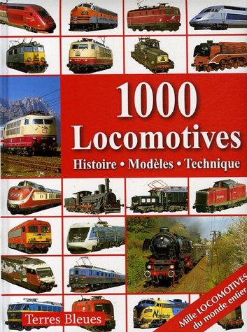 9782352710035: 1000 Locomotives: Histoire, Modles, Technique
