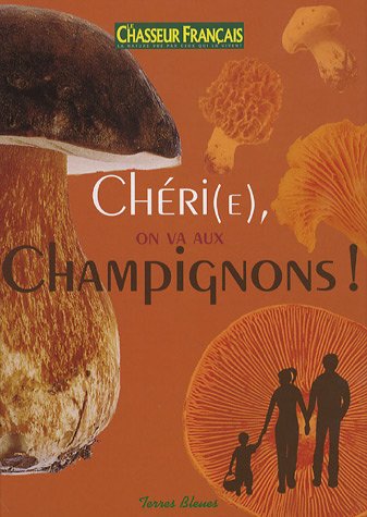 Stock image for Chri(e), on va aux Champignons ! for sale by Ammareal