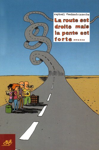 9782352730132: La route est droite mais la pente est forte...