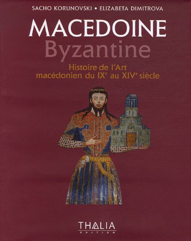 Beispielbild fr Macdoine Byzantine: Histoire de l'Art macdonien du IXe au XIVe sicle zum Verkauf von Ammareal