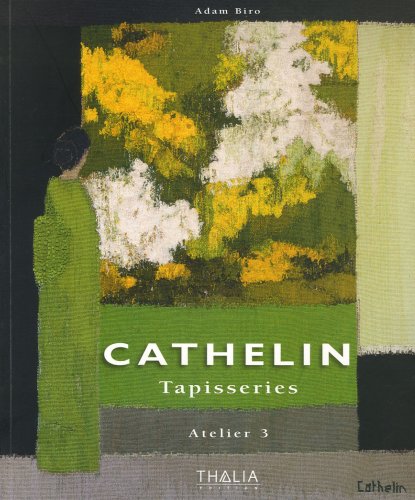Beispielbild fr Cathelin, 1919-2004 : Tapisseries, Atelier 3. zum Verkauf von Librairie Vignes Online