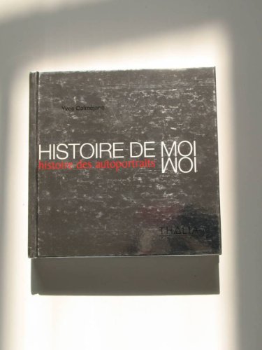 9782352780144: Histoire de moi: Histoire des autoportraits