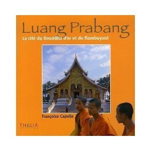 9782352780175: Luang Prabang: La cit du Bouddha d'or et du flamboyant