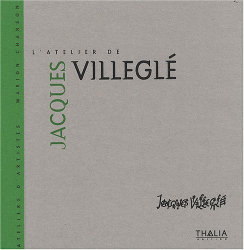 Stock image for L'atelier De Jacques Villegl for sale by RECYCLIVRE