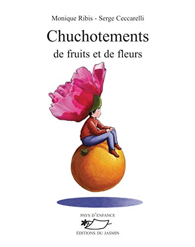 Beispielbild fr Chuchotements de fruits et de fleurs zum Verkauf von Ammareal