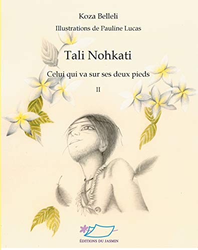 Imagen de archivo de Tali Nohkati : Celui qui va sur ses deux pieds Tome 2 a la venta por medimops