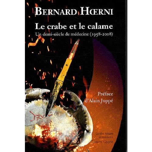 Stock image for Le crabe et le calame : Un demi-sicle de mdecine (1958-2008) for sale by Ammareal