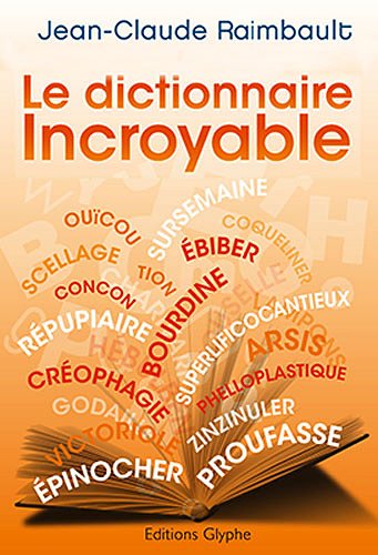 Beispielbild fr Le dictionnaire incroyable zum Verkauf von Ammareal