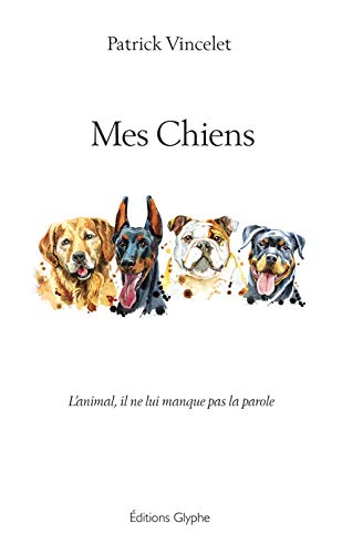 Beispielbild fr mes chiens zum Verkauf von Chapitre.com : livres et presse ancienne