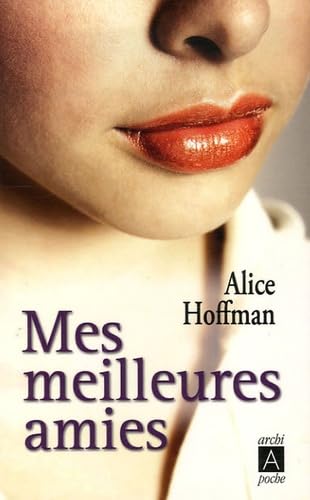 Mes Meilleures Amies (French Edition) (9782352870289) by Alice Hoffman