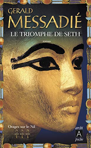 Le triomphe de Seth: Orages sur le Nil*** (Romans franÃ§ais) (9782352870319) by Gerald MessadiÃ©